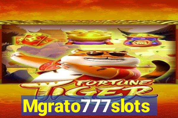 Mgrato777slots