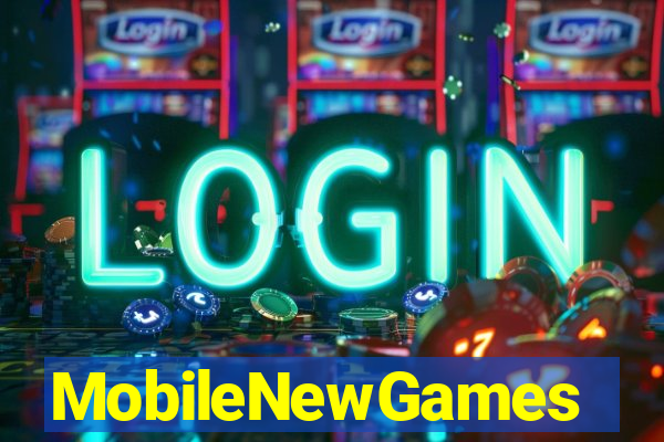 MobileNewGames