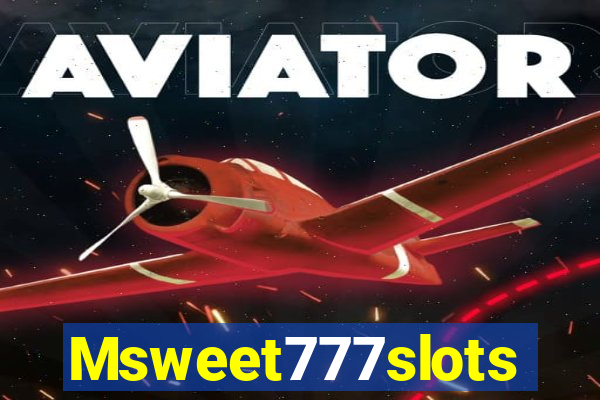 Msweet777slots