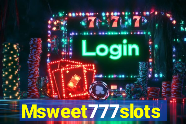 Msweet777slots