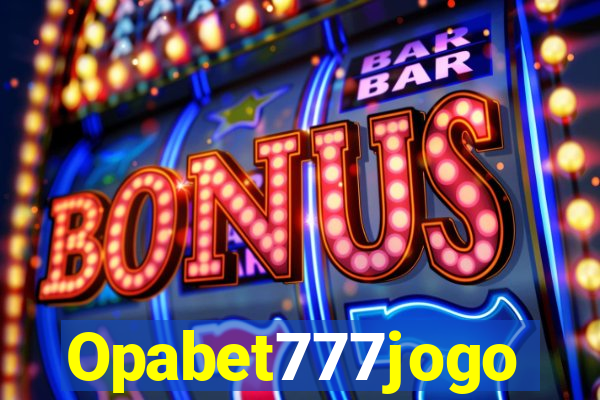 Opabet777jogo