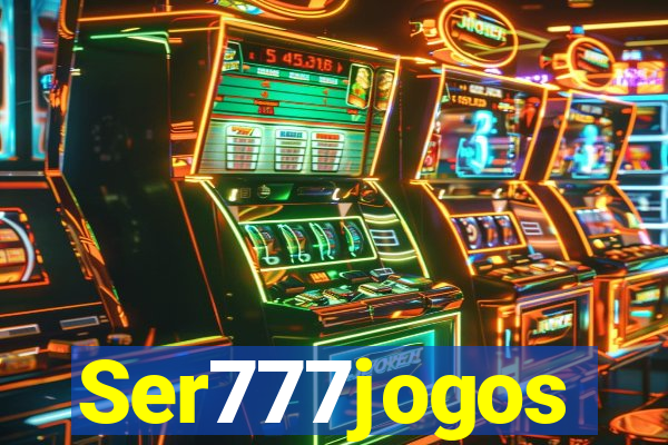 Ser777jogos