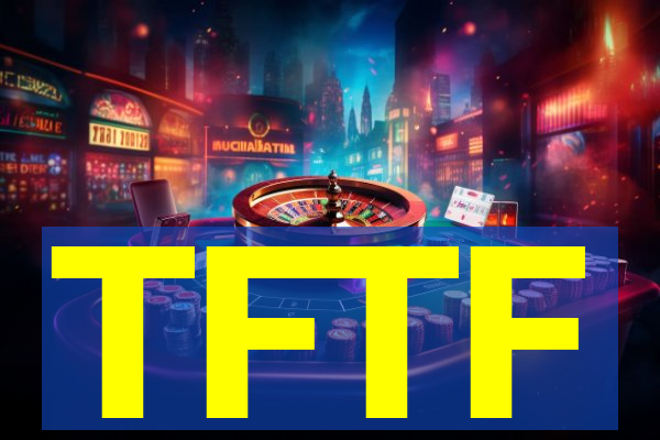 TFTF