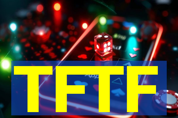 TFTF