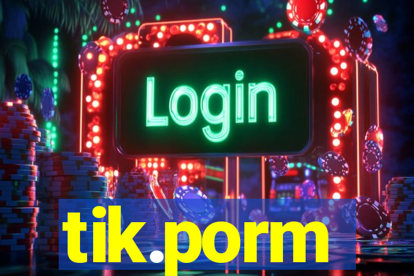 tik.porm