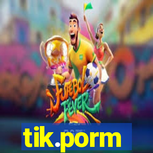 tik.porm