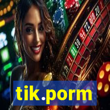 tik.porm