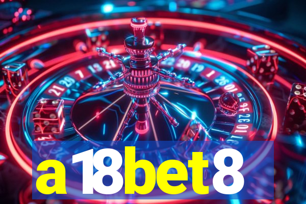 a18bet8