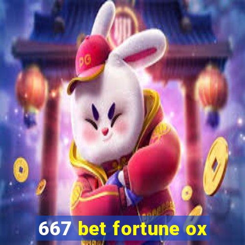 667 bet fortune ox