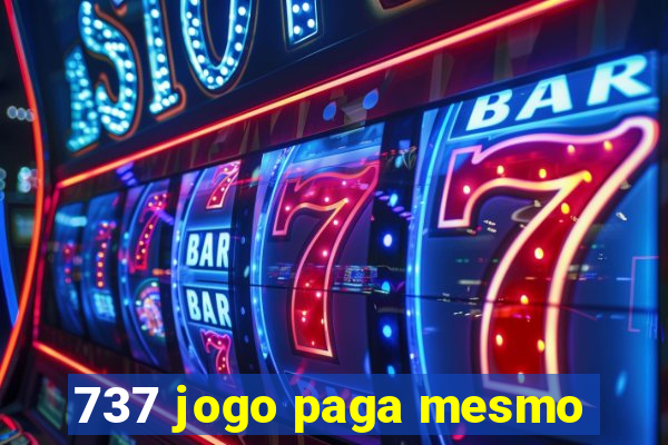 737 jogo paga mesmo