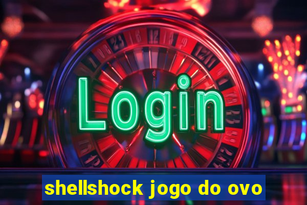 shellshock jogo do ovo