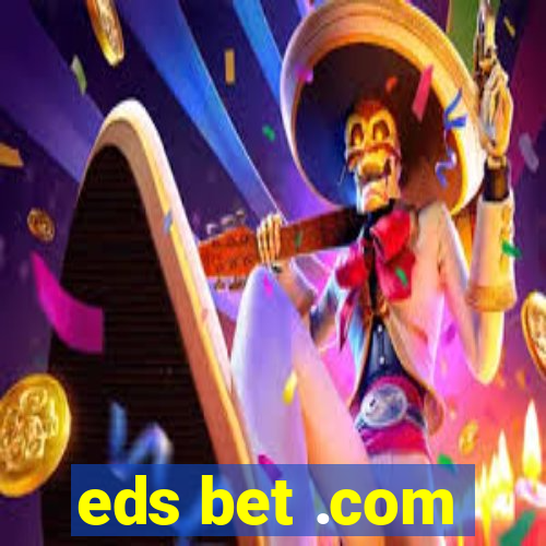 eds bet .com