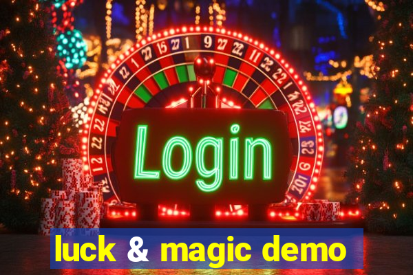 luck & magic demo