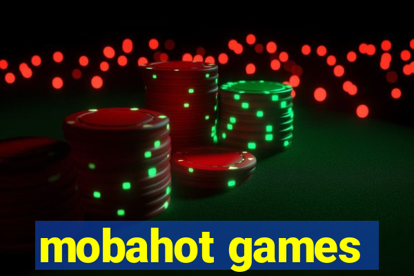 mobahot games