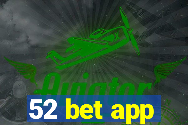 52 bet app