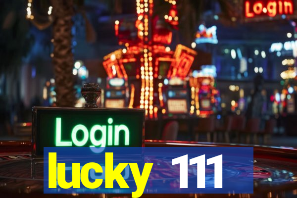 lucky 111