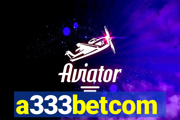 a333betcom