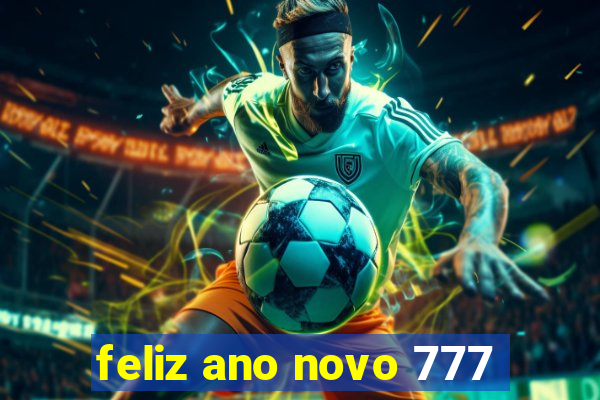 feliz ano novo 777