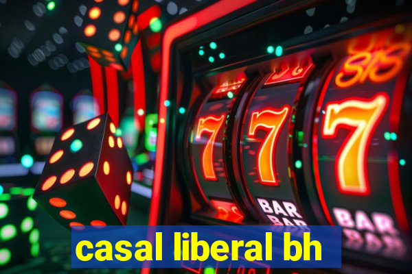 casal liberal bh