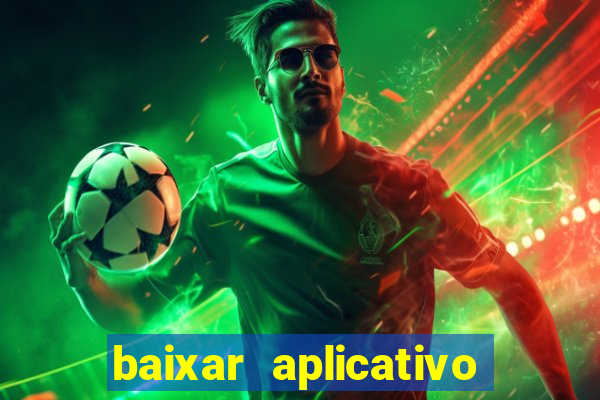 baixar aplicativo de jogos para ganhar dinheiro