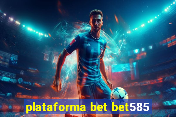 plataforma bet bet585