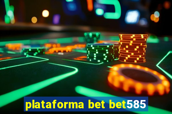 plataforma bet bet585