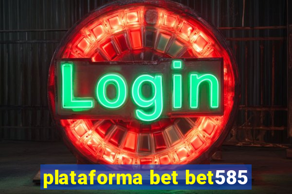 plataforma bet bet585