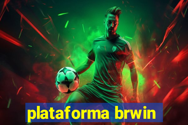 plataforma brwin