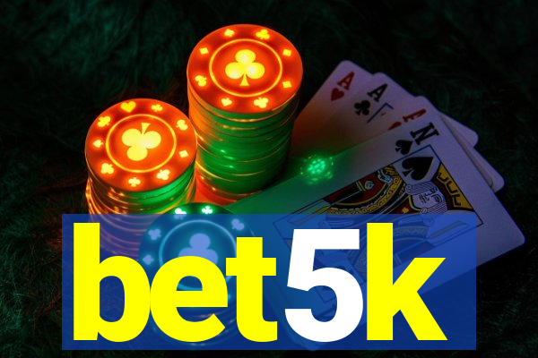 bet5k