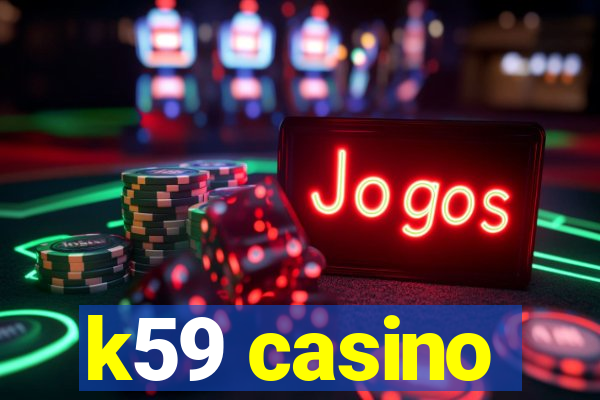 k59 casino