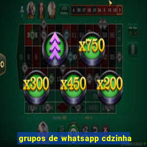 grupos de whatsapp cdzinha