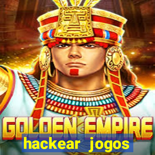 hackear jogos dinheiro infinito