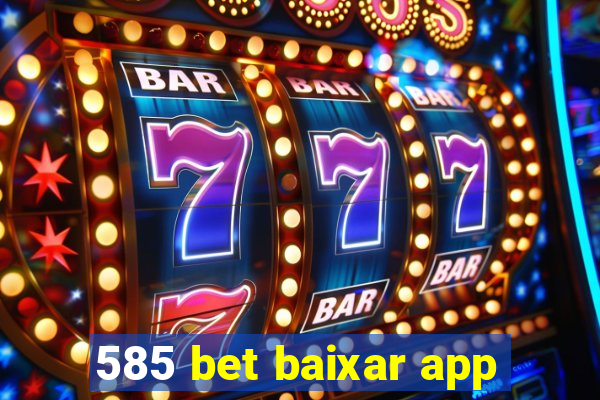 585 bet baixar app