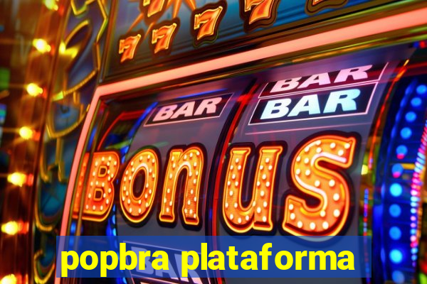 popbra plataforma