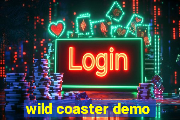 wild coaster demo