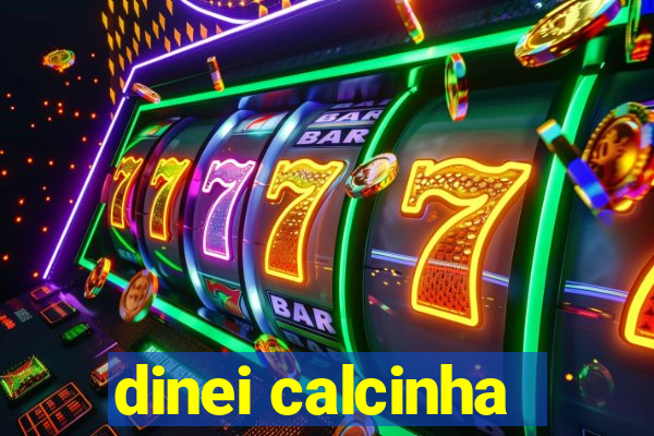 dinei calcinha