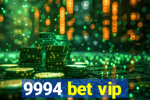 9994 bet vip