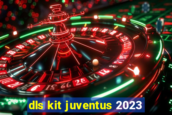 dls kit juventus 2023