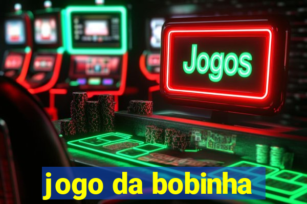 jogo da bobinha