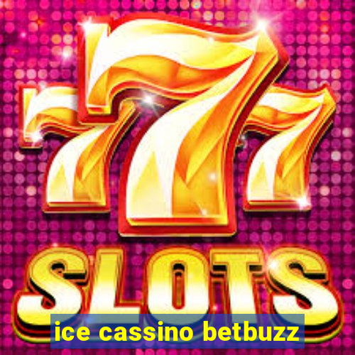 ice cassino betbuzz