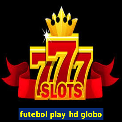 futebol play hd globo