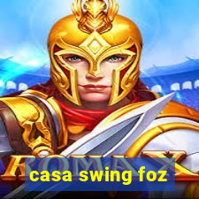 casa swing foz