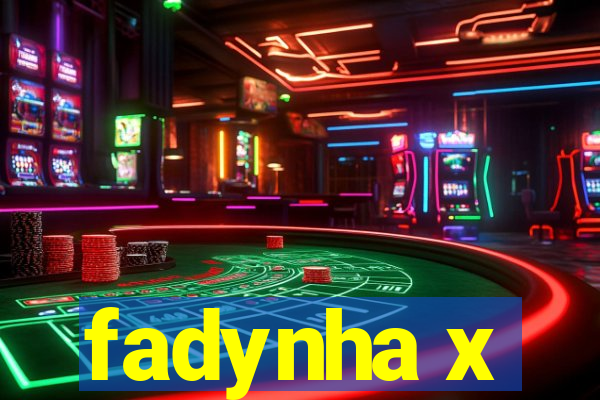 fadynha x