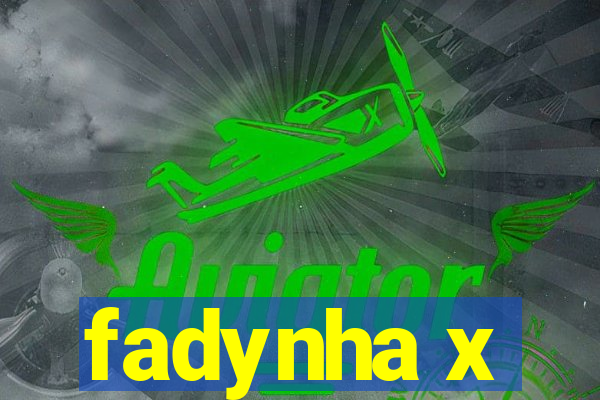 fadynha x