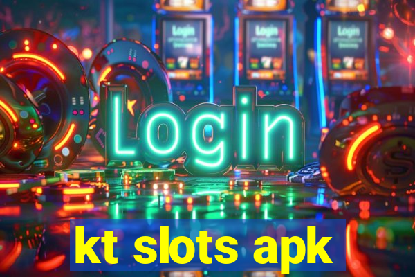 kt slots apk