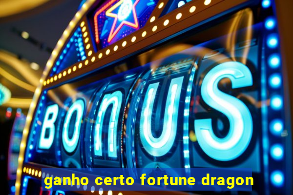 ganho certo fortune dragon