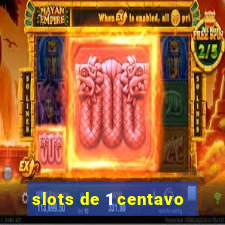 slots de 1 centavo