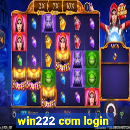 win222 com login