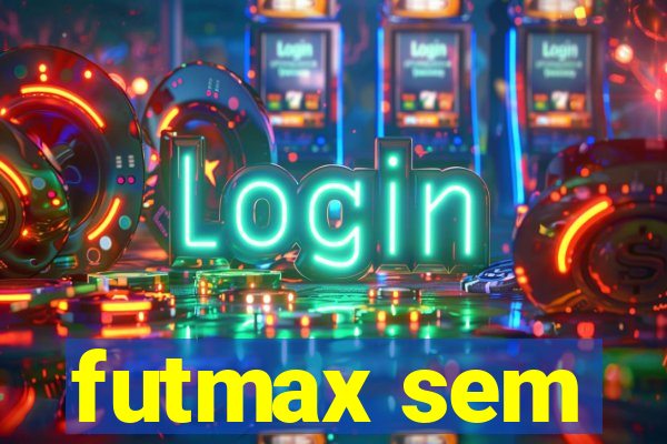 futmax sem