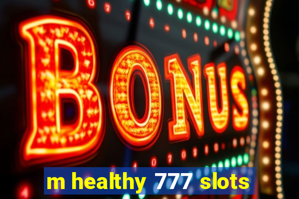 m healthy 777 slots